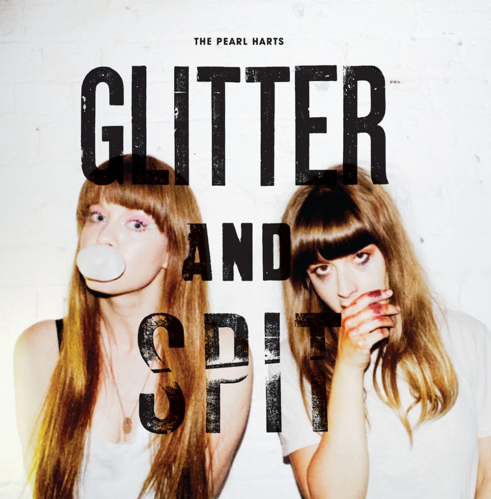  The Pearl Harts - Glitter and Spit
